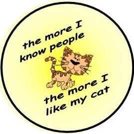 1.5" The more I know people (cats) button
